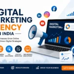 Why Your Business Needs a Digital Marketing Agency in India